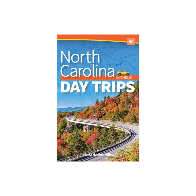 North Carolina Day Trips by Theme - by Marla Hardee Milling (Paperback)