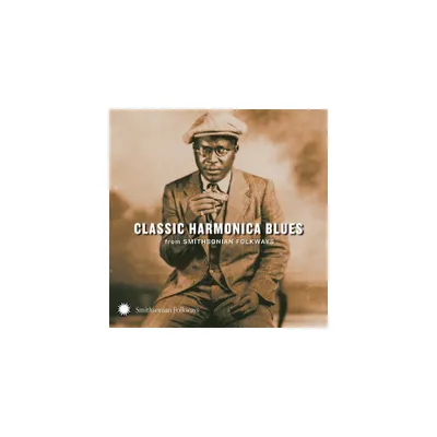 Classic Harmonica Blues From Smithsonian Folkways - Classic Harmonica Blues from Smithsonian Folkways (CD)