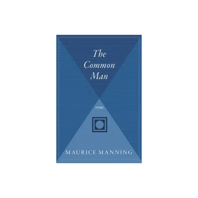 The Common Man - by Maurice Manning (Paperback)