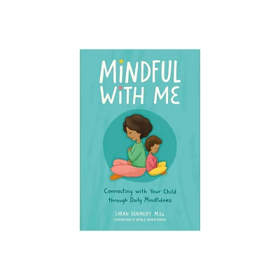 Mindful with Me - by Sarah Dennehy (Paperback)