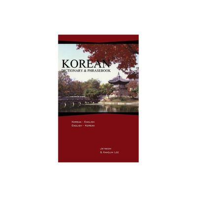 Korean Dictionary & Phrasebook - (Hippocrene Dictionary and Phrasebook) by Jeyseon Lee & Kangjin Lee (Paperback)