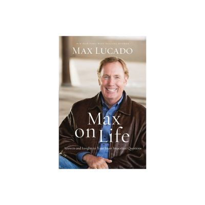 Max on Life - by Max Lucado (Paperback)