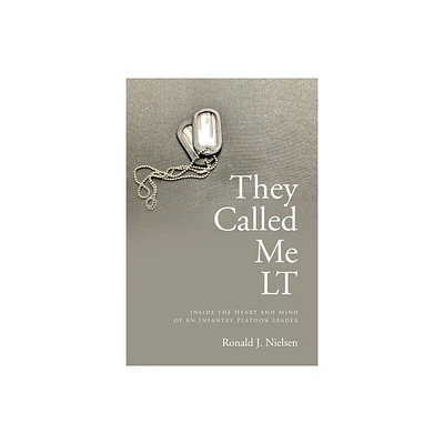 They Called Me LT - by Ronald J Nielsen (Paperback)