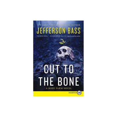 Cut to the Bone LP - (Body Farm Novel) Large Print by Jefferson Bass (Paperback)