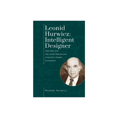 Leonid Hurwicz: Intelligent Designer - (Jews of Poland) by Michael Hurwicz (Paperback)