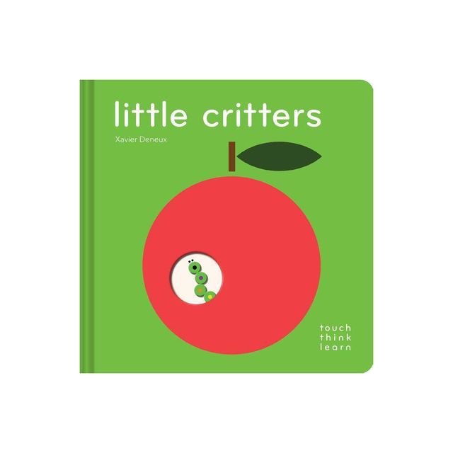 Touchthinklearn: Little Critters - (Touch Think Learn) by Xavier Deneux (Board Book)