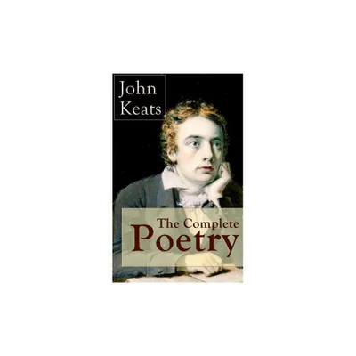 The Complete Poetry of John Keats - (Paperback)