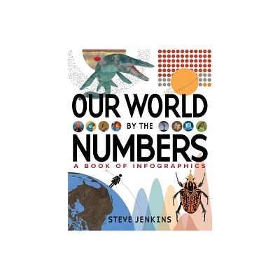 Our World: By the Numbers - by Steve Jenkins (Hardcover)