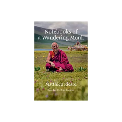 Notebooks of a Wandering Monk - by Matthieu Ricard (Hardcover)