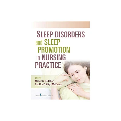 Sleep Disorders and Sleep Promotion in Nursing Practice - by Nancy Redeker & Geoffry Phillips McEnany (Paperback)