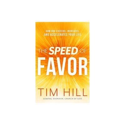 The Speed of Favor - by Tim Hill (Paperback)