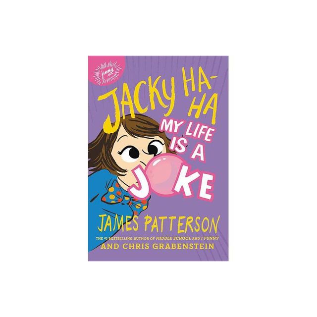 My Life Is a Joke - (Jacky Ha-Ha) by James Patterson & Chris Grabenstein (Hardcover)