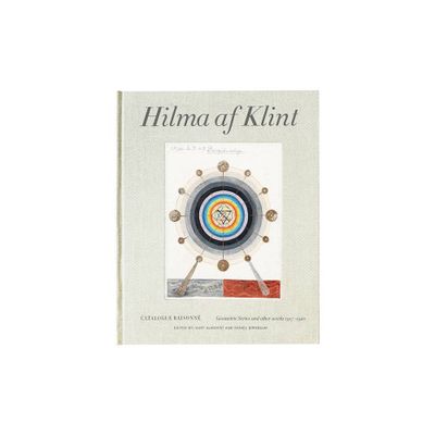 Hilma AF Klint: Geometric Series and Other Works 1917-1920 - (Hardcover)