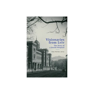 Visionaries from LVIV - (Jews of Poland) by Ewa Herbst (Hardcover)