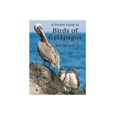 A Pocket Guide to Birds of Galpagos - by Tui de Roy (Paperback)