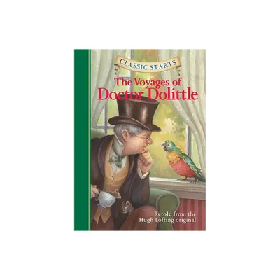 Classic Starts(r) the Voyages of Doctor Dolittle - by Hugh Lofting (Hardcover)