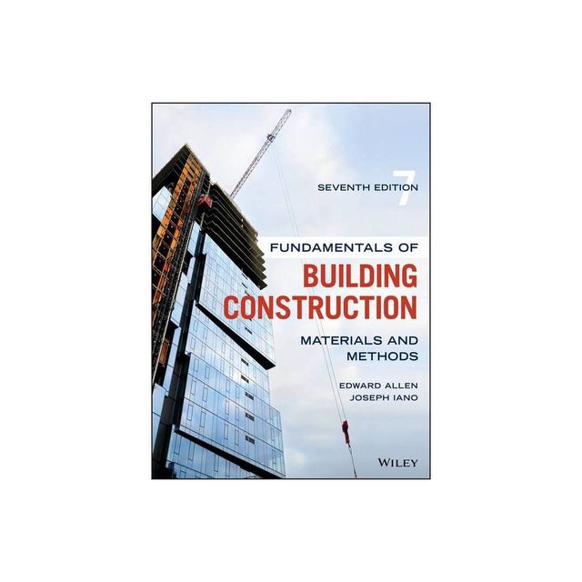 Fundamentals of Building Construction - 7th Edition by Edward Allen & Joseph Iano (Hardcover)