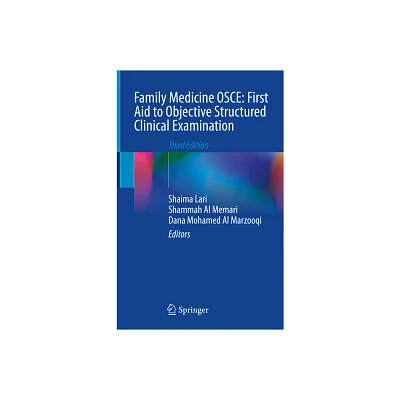 Family Medicine Osce: First Aid to Objective Structured Clinical Examination - 3rd Edition by Shaima Lari & Shammah Al Memari & Dana Al Marzooqi