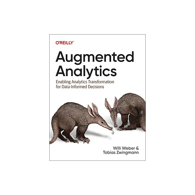 Augmented Analytics - by Willi Weber & Tobias Zwingmann (Paperback)