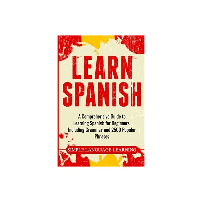 Learn Spanish - by Simple Language Learning (Paperback)