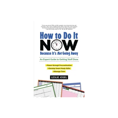 How to Do It Now Because Its Not Going Away - by Leslie Josel (Paperback)