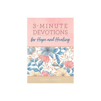 3-Minute Devotions for Hope and Healing - by Joanne Simmons (Paperback)