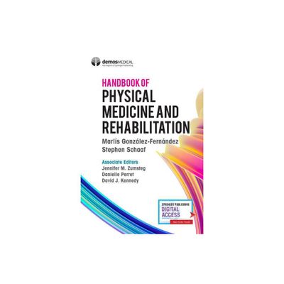 Handbook of Physical Medicine and Rehabilitation - by Marlis Gonzalez-Fernandez & Stephen Schaaf (Paperback)