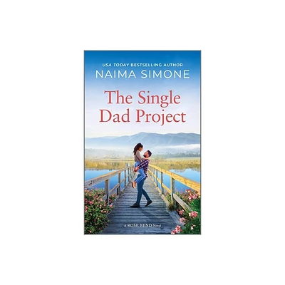 The Single Dad Project - (Rose Bend) by Naima Simone (Paperback)