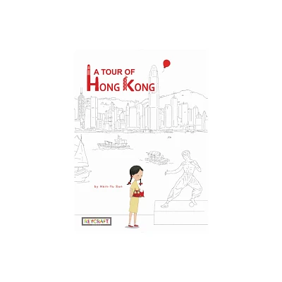 A Tour of Hong Kong - by Hsin Yu Sun (Hardcover)