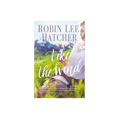 Like the Wind - by Robin Lee Hatcher (Paperback)