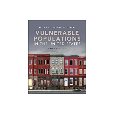 Vulnerable Populations in the United States - (Public Health/Vulnerable Populations) 3rd Edition by Leiyu Shi & Gregory D Stevens (Paperback)