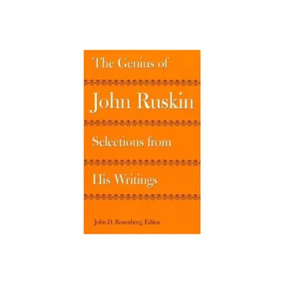 The Genius of John Ruskin - (Victorian Literature & Culture (Hardcover)) by John D Rosenberg (Paperback)