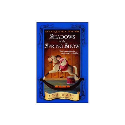 Shadows at the Spring Show - (Antique Print Mysteries (Paperback)) by Lea Wait (Paperback)