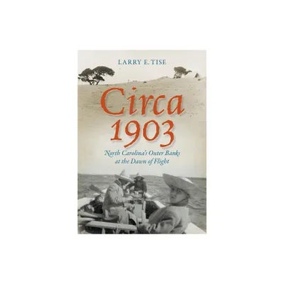 Circa 1903 - by Larry E Tise (Paperback)