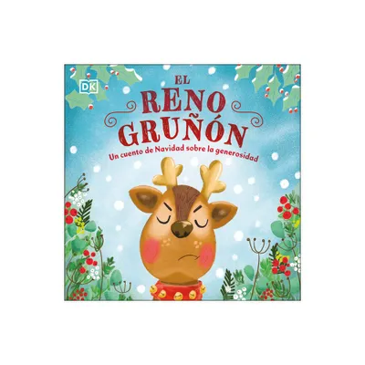 El Reno Grun (the Grumpy Reindeer) - (First Seasonal Stories) by DK (Board Book)