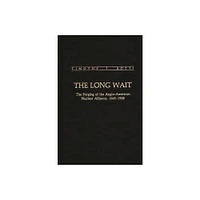 The Long Wait - (Contributions in Military Studies) by Timothy Botti (Hardcover)