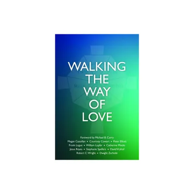 Walking the Way of Love - by Courtney Cowart (Paperback)