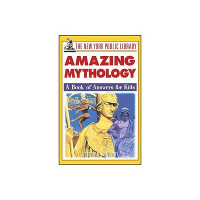 The New York Public Library Amazing Mythology - (New York Public Library Books for Kids) by Brendan January (Paperback)