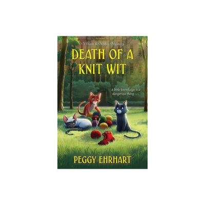 Death of a Knit Wit - (Knit & Nibble Mystery) by Peggy Ehrhart (Paperback)