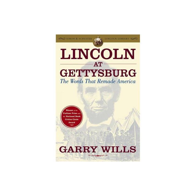 Lincoln at Gettysburg - (Simon & Schuster Lincoln Library) Annotated by Garry Wills (Paperback)