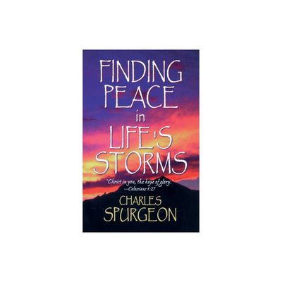 Finding Peace in Lifes Storms - by Charles H Spurgeon (Paperback)