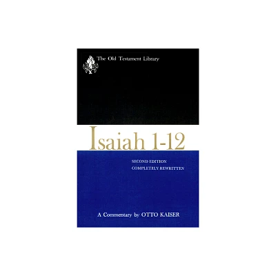 Isaiah 1-12, Second Edition (1983) - (Old Testament Library) 2nd Edition by Otto Kaiser (Hardcover)