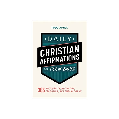 Daily Christian Affirmations for Teen Boys - by Todd Jones (Paperback)