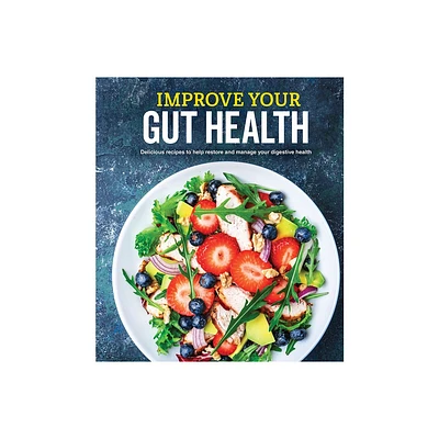 Improve Your Gut Health - by Publications International Ltd (Hardcover)