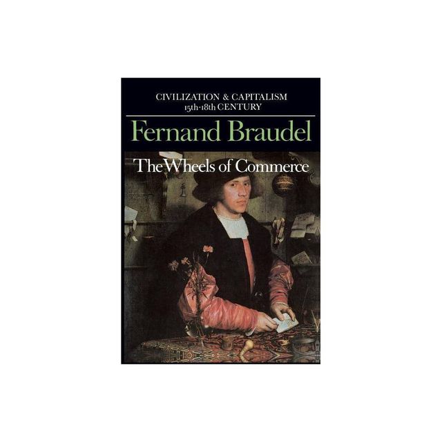 Civilization and Capitalism, 15th-18th Century, Vol. II - (Civilization & Capitalism, 15th-18th Century) by Fernand Braudel (Paperback)