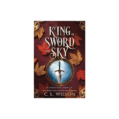 King of Sword and Sky - (Tairen Soul) by C L Wilson (Paperback)