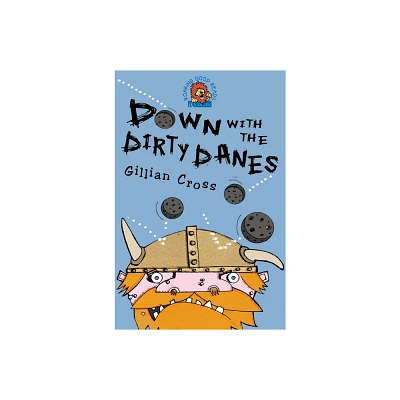 Down with the Dirty Danes! - by Gillian Cross (Paperback)