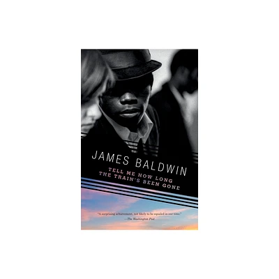 Tell Me How Long the Trains Been Gone - (Vintage International) by James Baldwin (Paperback)