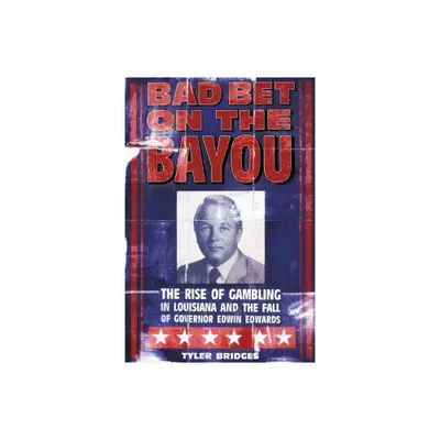 Bad Bet on the Bayou - by Tyler Bridges (Paperback)