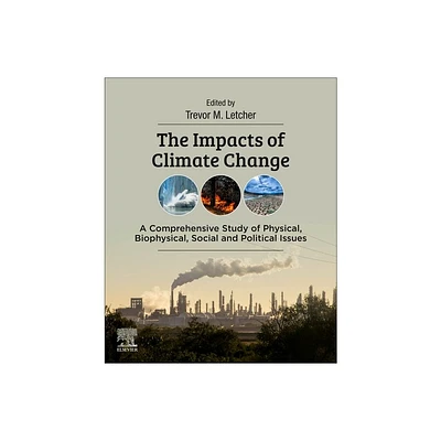 The Impacts of Climate Change - by Trevor Letcher (Paperback)